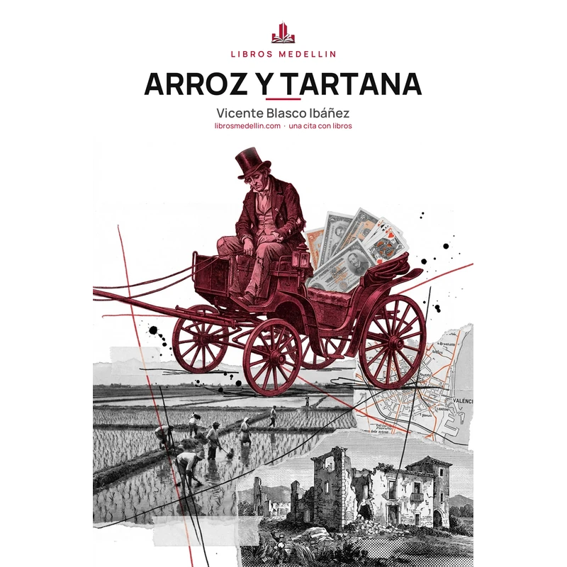 Arroz y tartana - Vicente Blasco Ibáñez · Ebook 1 Arroz y tartana - Vicente Blasco Ibáñez · Ebook