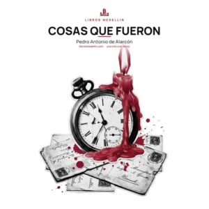 Cosas que fueron - Pedro Antonio de Alarcón · Ebook