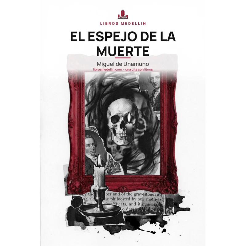 El espejo de la muerte - Miguel de Unamuno · Ebook 1 El espejo de la muerte - Miguel de Unamuno · Ebook