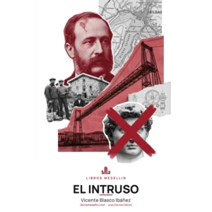 El intruso - Vicente Blasco Ibáñez · Ebook