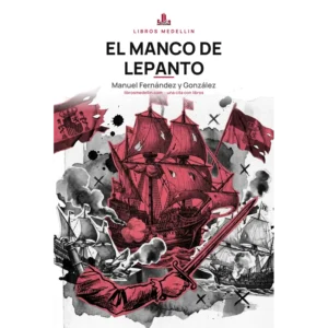 El manco de Lepanto - Manuel Fernández y González · Ebook