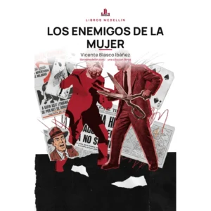 Los enemigos de la mujer - Vicente Blasco Ibáñez · Ebook
