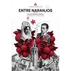 Entre naranjos - Vicente Blasco Ibáñez · Ebook
