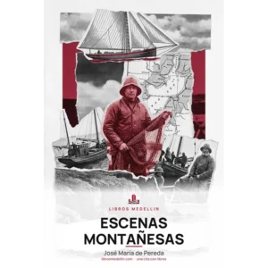 Escenas montañesas - José María de Pereda · Ebook