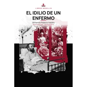 El idilio de un enfermo - Armando Palacio Valdés · Ebook