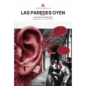 Las paredes oyen - Juan Ruiz de Alarcón · Ebook