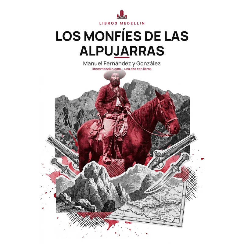 Los monfíes de las Alpujarras - Manuel Fernández y González · Ebook 1 Los monfíes de las Alpujarras - Manuel Fernández y González · Ebook