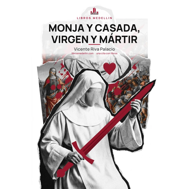 Monja y casada, virgen y mártir - Vicente Riva Palacio · Ebook 1 Monja y casada, virgen y mártir - Vicente Riva Palacio · Ebook