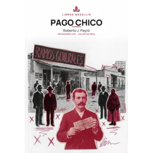 Pago Chico - Roberto J. Payró · Ebook
