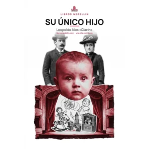 Su único hijo - Leopoldo Alas «Clarín» · Ebook