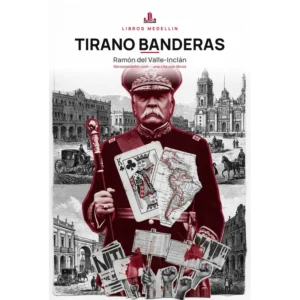 Tirano Banderas - Ramón del Valle-Inclán · Ebook
