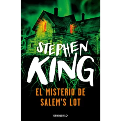 El misterio de Salem's lot - Stephen King. Salem´s Lot es un pueblo tranquilo y adormilado donde nunca pasa nada, excepto la vieja casa de los Marsten