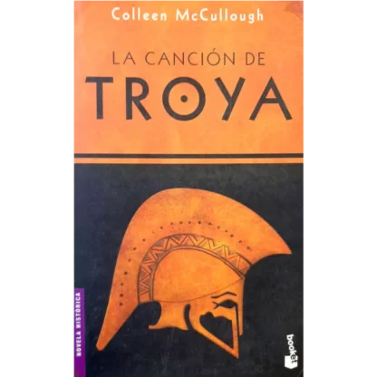 La canción de Troya es la mejor canción de Colleen McCullough; la historia es tan apremiante y apasionada como si se narrara por vez primera.