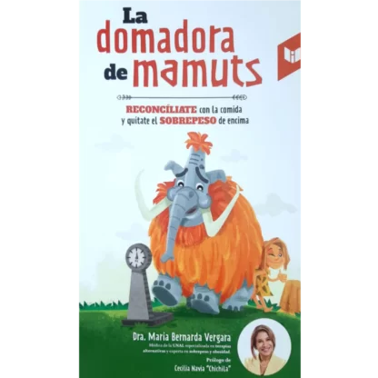 La domadora de mamuts: En este libro conocerás la importancia de iniciar y mantener una vida saludable para mejorar tu calidad de vida.