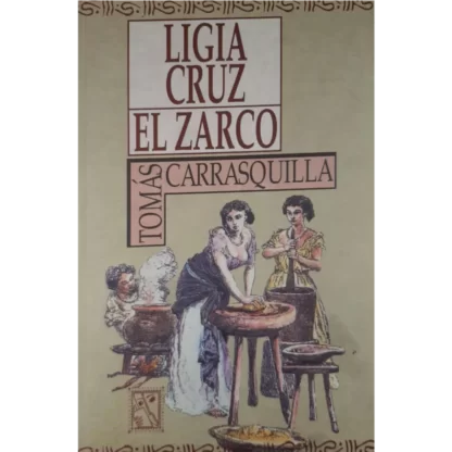 Ligia Cruz: el zarco - Tomás Carrasquilla narra la historia de Petrona Cruz una joven campesina pretensiosa que es llevada por su padrino rico a la ciudad.