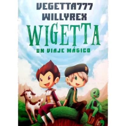 Wigetta (Un viaje mágico) es una novela escrita por los youtubers españoles Vegetta777 y Willyrex dirigida a un público joven.
