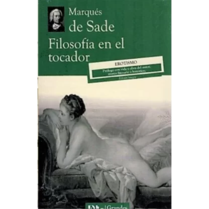 "La filosofía en el tocador" es una obra del Marqués de Sade escrita en 1795. El libro es una mezcla de ensayo filosófico y ficción erótica...