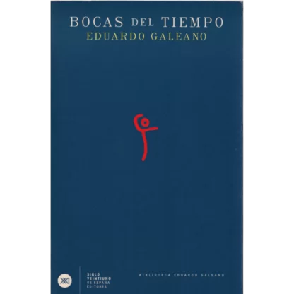 Bocas del tiempo - Eduardo Galeano.
