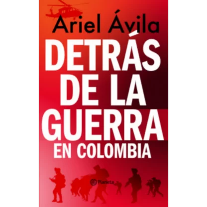 Ávila examina las raíces históricas, políticas y sociales del conflicto armado en Colombia