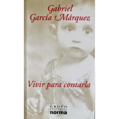 Vivir para contarla es una obra autobiográfica y esencial del escritor colombiano Gabriel García Márquez, publicada en 2002.