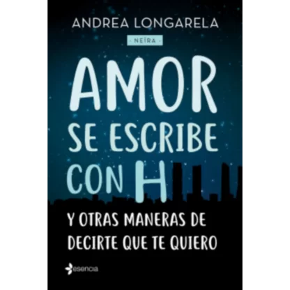"Amor se escribe con H, y otras formas de decirte que te quiero" es una novela romántica escrita por Andrea Longarela, que narra la historia de amor entre Héctor y Helena, dos jóvenes que se conocen en un taller de escritura creativa.