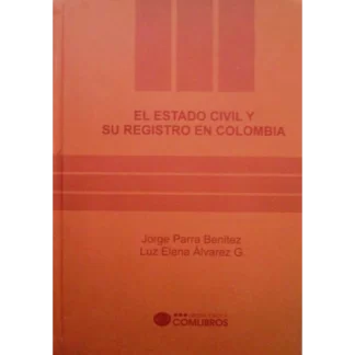 El estado civil y su registro en Colombia es un libro que aborda de manera profunda y exhaustiva el tema del registro civil en Colombia.