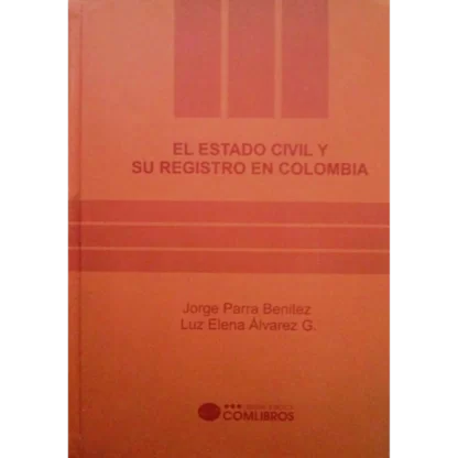 El estado civil y su registro en Colombia es un libro que aborda de manera profunda y exhaustiva el tema del registro civil en Colombia.
