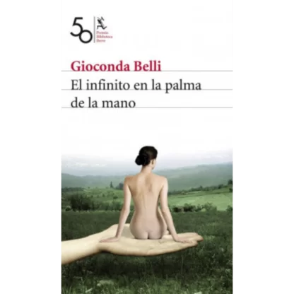 "El infinito en la palma de la mano" es una novela escrita por la poeta y novelista nicaragüense Gioconda Belli, publicada en 2008.