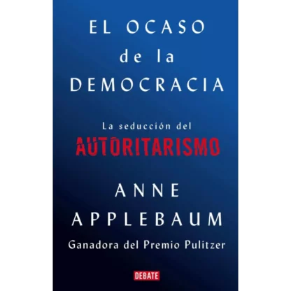 El ocaso de la democracia, la seducción del autoritarismo es un libro que analiza el surgimiento y el auge de los regímenes autoritarios en todo el mundo.