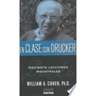 "En Clase Con Drucker" es un libro es una recopilación de las enseñanzas y consejos del famoso consultor y autor de negocios Peter Drucker.