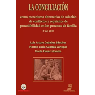 La conciliación es un libro altamente recomendado para cualquier persona que desee profundizar en el tema de la conciliación en derecho de familia.