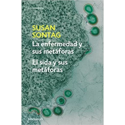 "La enfermedad y sus metáforas" y "El SIDA y sus metáforas" son dos ensayos de la escritora y ensayista estadounidense Susan Sontag.