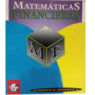 Matemáticas financieras es una obra esencial para todo aquel interesado en la aplicación de las matemáticas en el mundo de las finanzas.