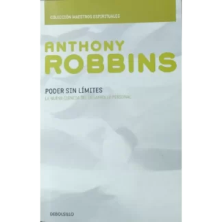 Poder sin límites: la nueva ciencia del desarrollo personal" es un libro escrito por el famoso orador y coach estadounidense Anthony Robbins.