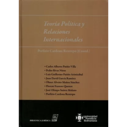 Teoría política y relaciones internacionales, algunos de los principales temas y debates en el campo de la teoría política y las relaciones internacionales.