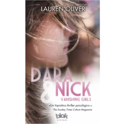 "Dara & Nick: Vanishing Girls" es una novela juvenil escrita por Lauren Oliver y publicada en 2015. La trama sigue a Dara y Nick