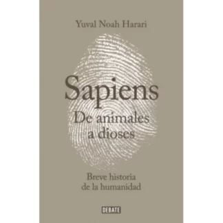 Sapiens de animales a dioses es un libro que examina la historia de la humanidad desde sus orígenes como cazadores-recolectores hasta nuestra actualidad.
