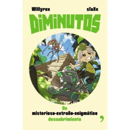 "Diminutos: Un misterioso, extraño y enigmático descubrimiento" es un libro escrito por los YouTubers Willyrex y Staxx. Es una novela juvenil...