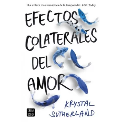 "Efectos colaterales del amor" es una novela escrita por Krystal Sutherland y publicada en 2016. La historia sigue a Henry Page,