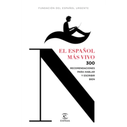"El español más vivo" es una guía práctica que ofrece 300 recomendaciones para hablar y escribir correctamente en español.