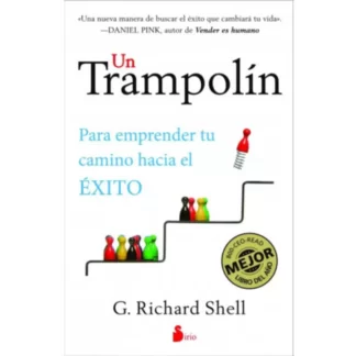 Un trampolín - Richard Shell, en este libro, Shell propone una metodología para ayudar a las personas a identificar y alcanzar sus objetivos en la vida...