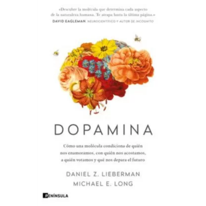 Dopamina - Michael H. Long - Daniel Z. Lieberman, publicado en 2015. La obra explora el papel que la dopamina juega en el cerebro humano.