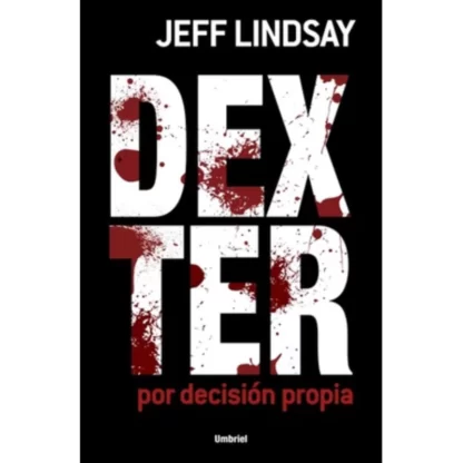 "Dexter por decisión propia" es el tercer libro de la serie de novelas sobre el personaje Dexter Morgan, escrito por el autor estadounidense Jeff Lindsay...