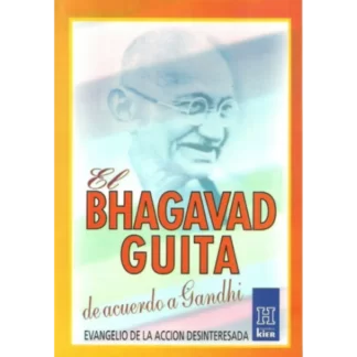 El Bhagavad Gita es un texto sagrado de la India que es muy valorado por Mahatma Gandhi y ha tenido una gran influencia en su vida y en su filosofía