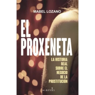 El proxeneta - Mabel Lozano ha sido aclamado por la crítica y ha recibido varios premios, como el Premio Espasa de Ensayo...