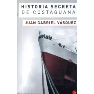 "La historia secreta de Costaguana" es una novela del escritor colombiano Juan Gabriel Vásquez, publicada en 2007. La novela se centra en la ...