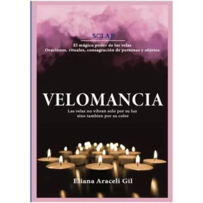 Velomancia - Eliana Araceli Gil es una guía para la práctica de la adivinación con velas. El libro se enfoca en la interpretación de los movimientos...