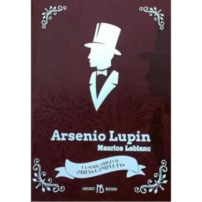 Arsenio Lupin: la serie original obras completas. Arsène Lupin, es un personaje icónico de la literatura de aventuras y thrillers.