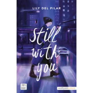 Still with you, una poderosa historia de amor y superación que mezcla lo mejor del thriller psicológico con elementos de ciencia ficción