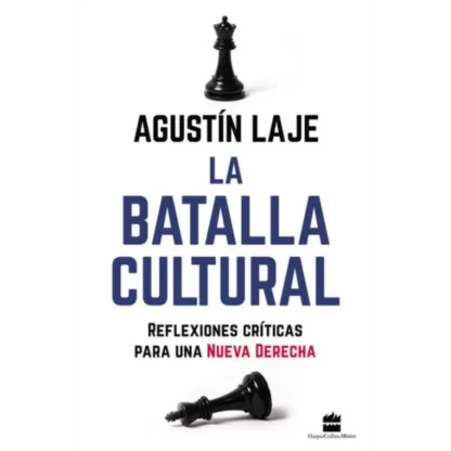 La batalla cultural: reflexiones críticas para una nueva derecha es un libro del escritor y politólogo argentino Agustín Laje, publicado en 2022 por la editorial HarperCollins México.
